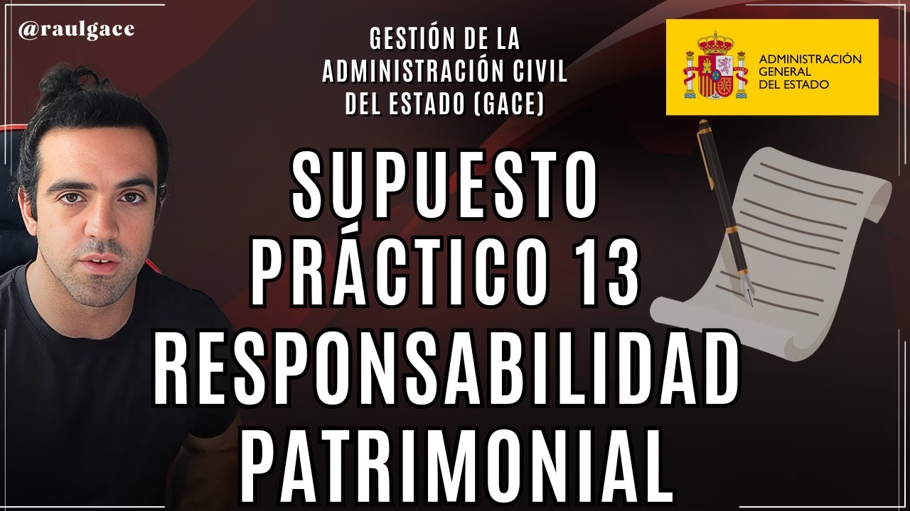 Supuesto práctico de Responsabilidad Patrimonial | Oficial Gestión de la Administración Civil (GACE)