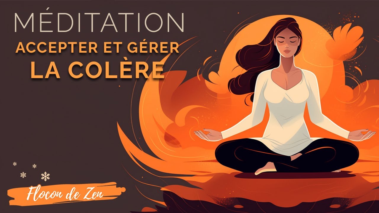 Acceptez et gérer la colère - Méditation FLOCON DE ZEN
