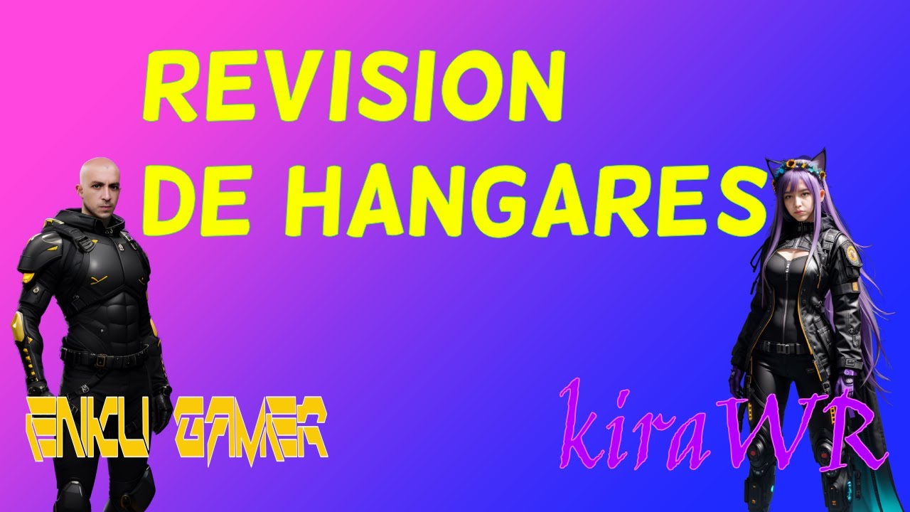 REVISION DE HANGARES CON @kirawr94