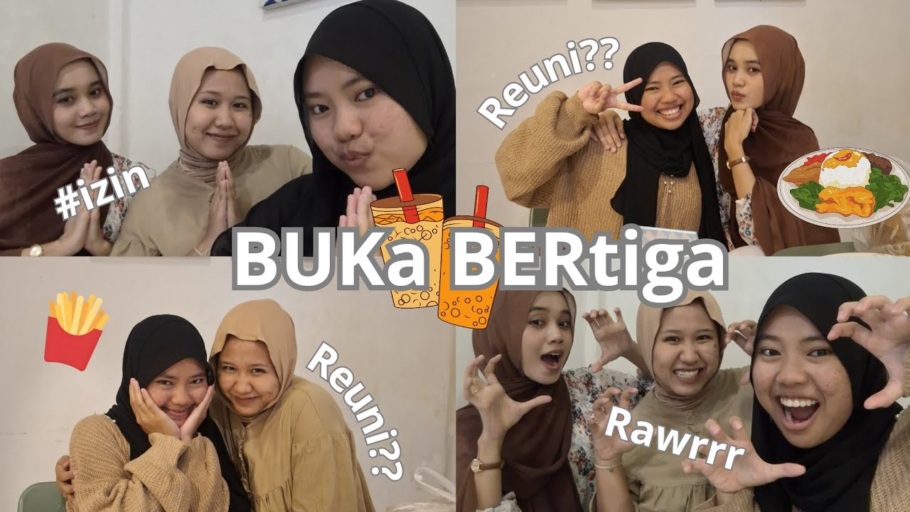 Akhirnya kumpul bertiga lagi💅🏻 || Bukber anti wacana 