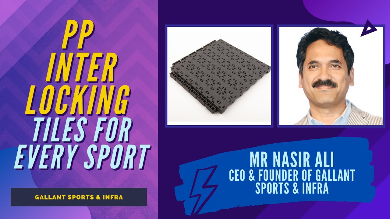 PP Interlocking tiles explained by Mr Nasir Ali, CEO and Founder of Gallant Sports & Infra PVT. LTD.