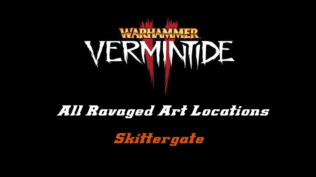 Vermintide 2 - ALL Ravaged Art Locations - Skittergate