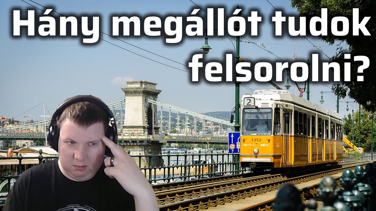 Megpróbáltam felsorolni Budapest villamosmegállóit!