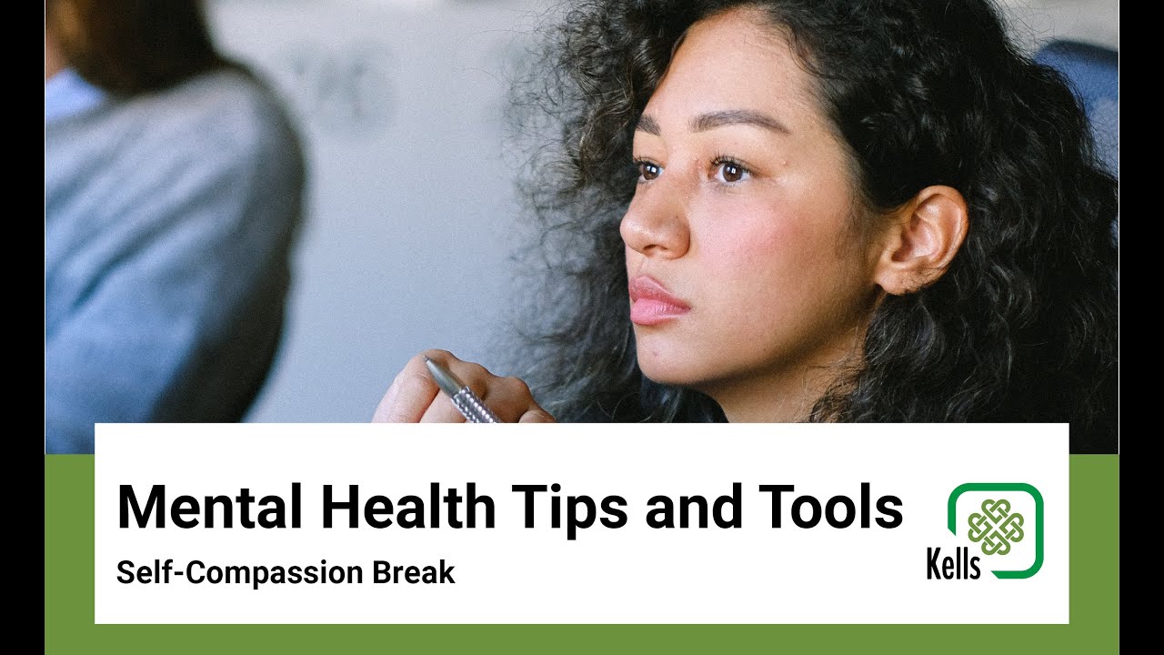 Tips and Tools - Self-Compassion Break