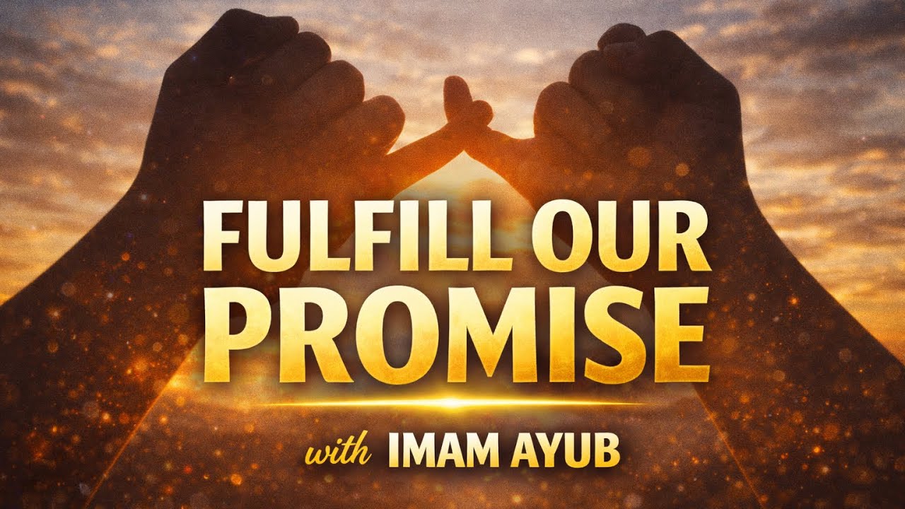 Jumma khutbah (Fulfill Our Promise)