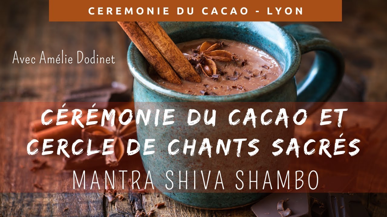 Cérémonie du cacao et cercle de chants sacrés - 18 septembre 2021 - Shiva Shambo