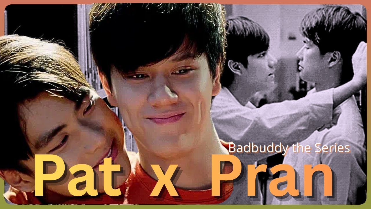 [MV] PAT & PRAN // Bad Buddy The Series // BL