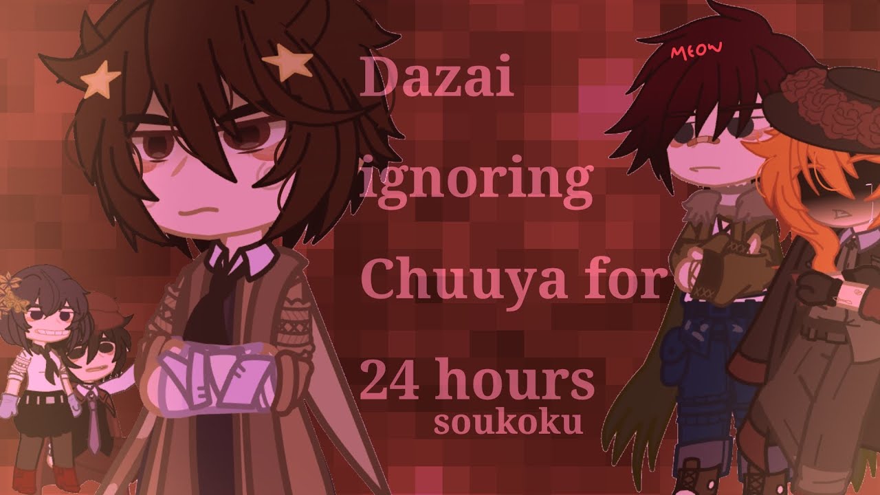 Dazai Ignoring Chuuya for 24 Hours (+13)  // Soukoku - BSD // Bad English // lazy // bottomzai