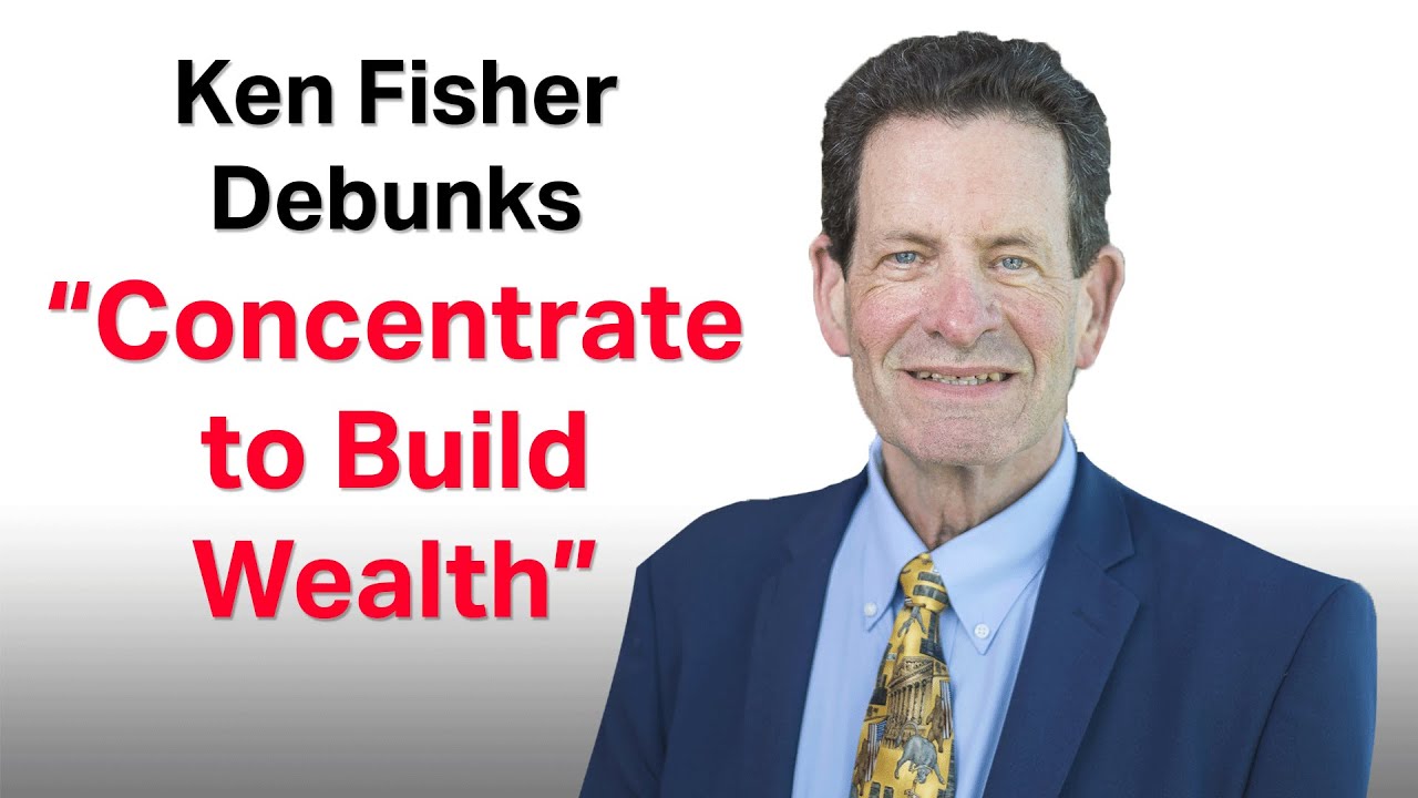 Fisher Investments’ Founder, Ken Fisher, Debunks: “Concentrate to Build Wealth”