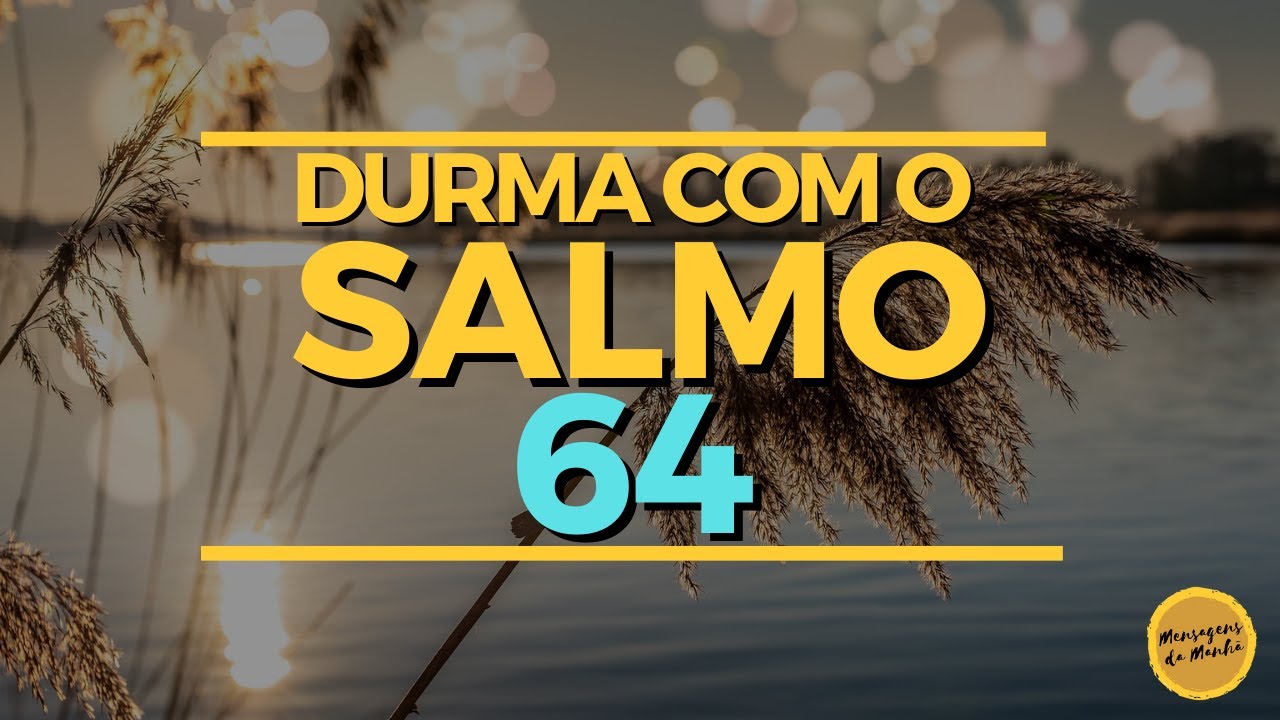 Durma com o salmo 64 - Salmo 64 para dormir