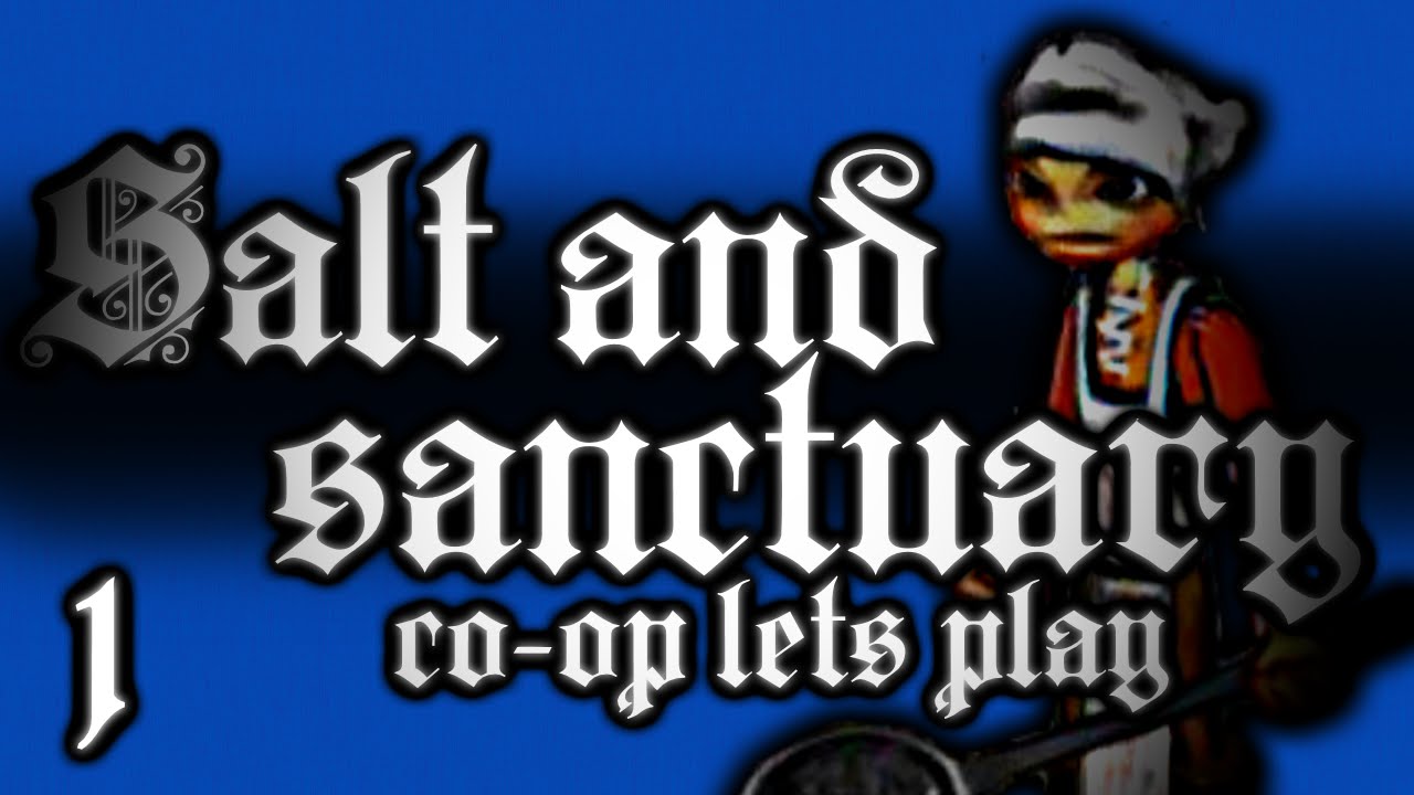 LETS PLAY SALT & SANCTUARY CO-OP! - PART 1 - THE FROG CHEF: THE FESTERING BANQUET + SODDEN KNIGHT