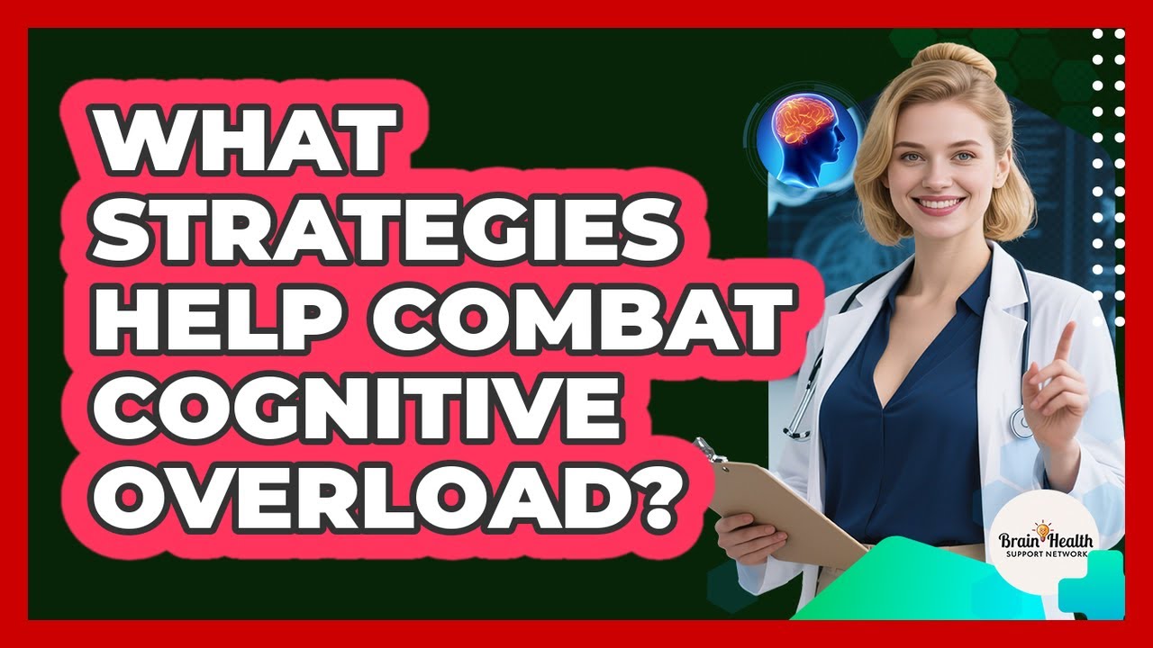 What Strategies Help Combat Cognitive Overload?