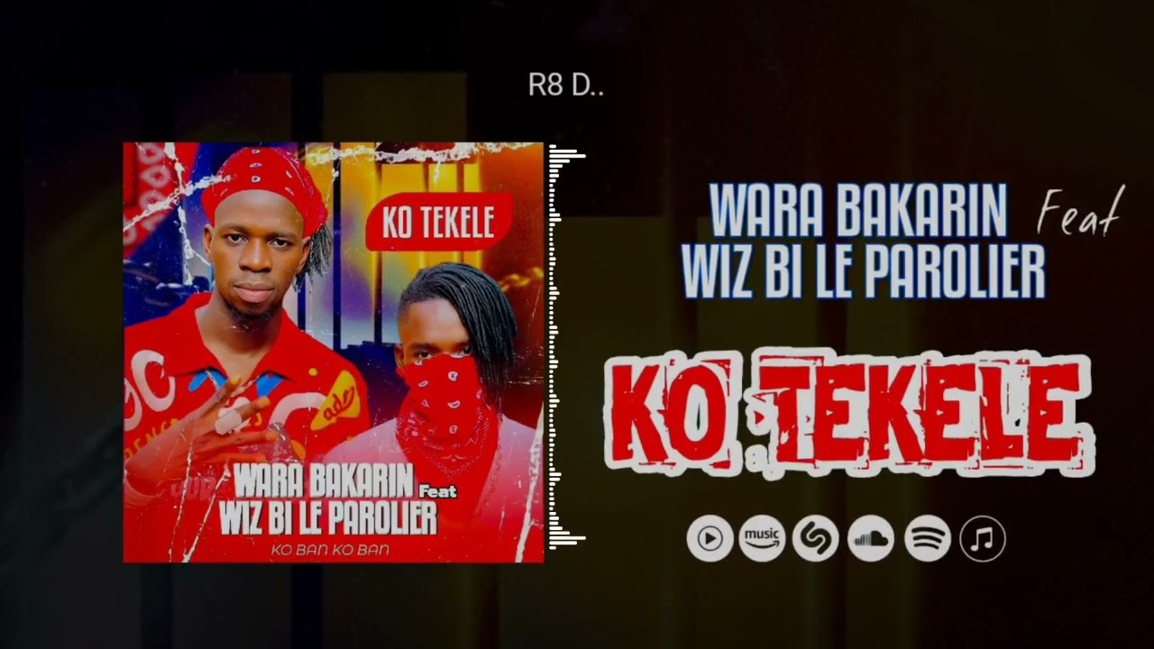 WARA BAKARIN - KO TEKELE _ft WIZ BI LE PAROLIER