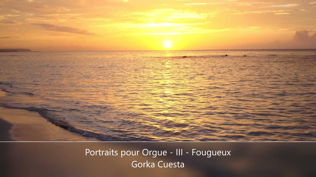 Portraits pour Orgue - III - Fougueux - Gorka Cuesta
