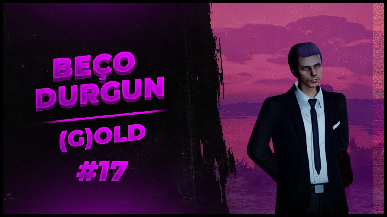 BEÇO DURGUN (G)OLD #17 #EightbornV