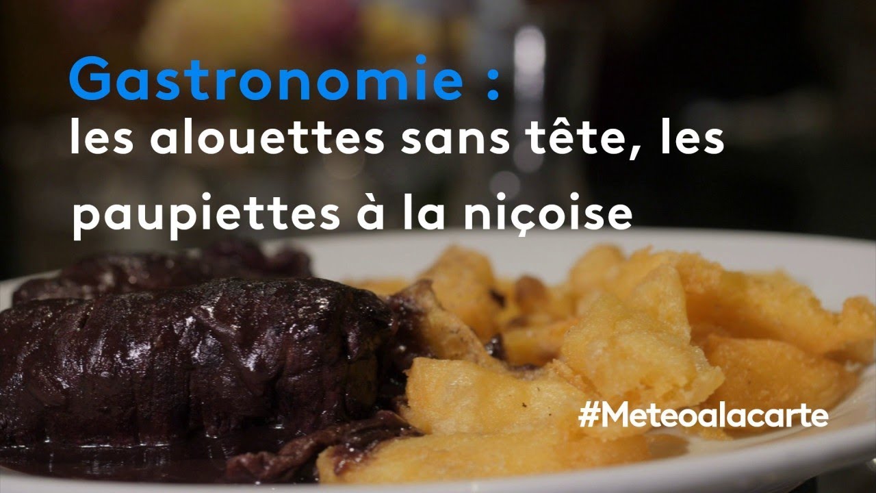 Gastronomie : les alouettes sans tête, les paupiettes à la niçoise - Météo à la carte