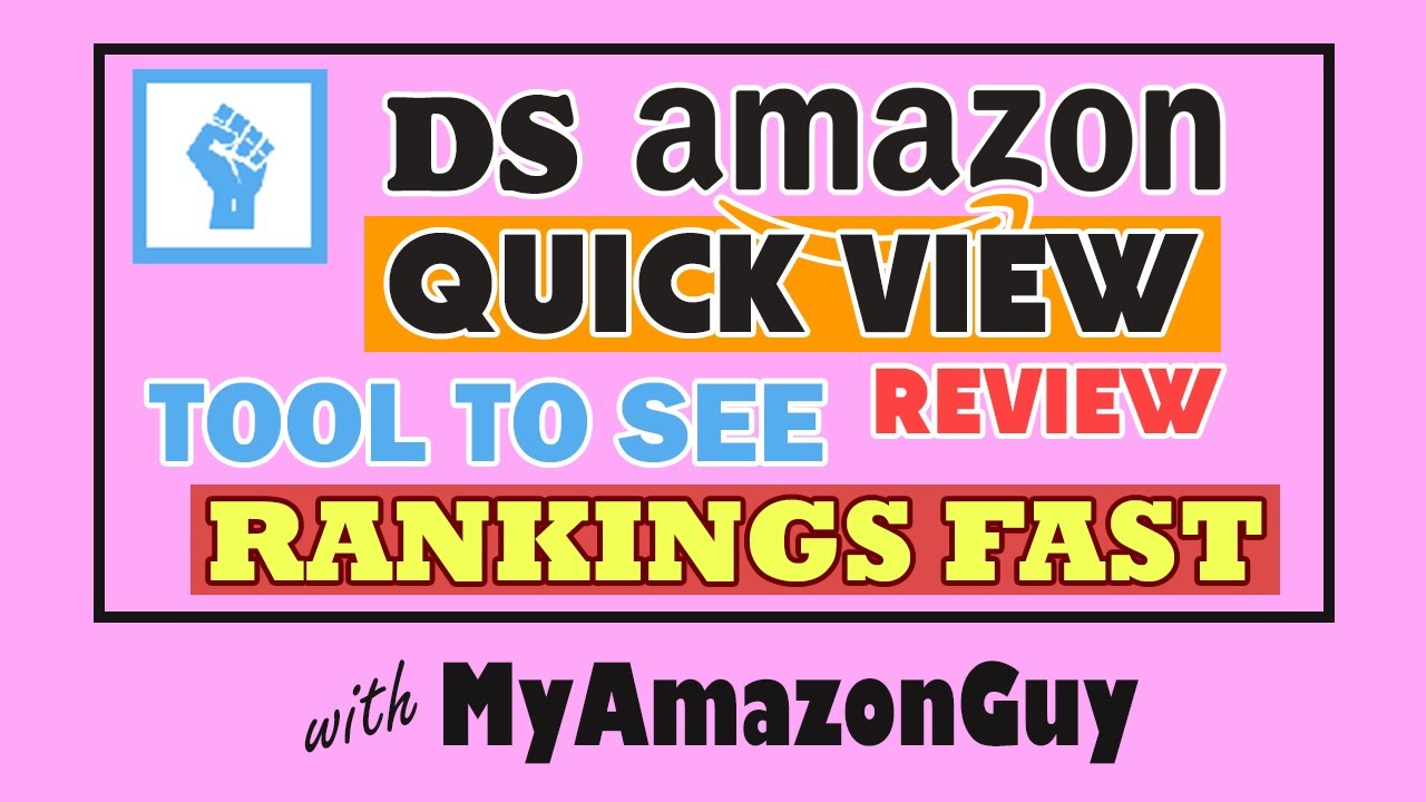 DS Amazon Quick View Review, Tool to See Rankings Fast