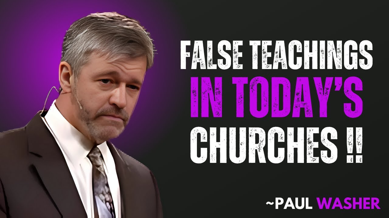 Exposing 6 False Teachings in Churches Today | The Truth You’re Not Hearing || PAUL WASHER  🙏🔥"