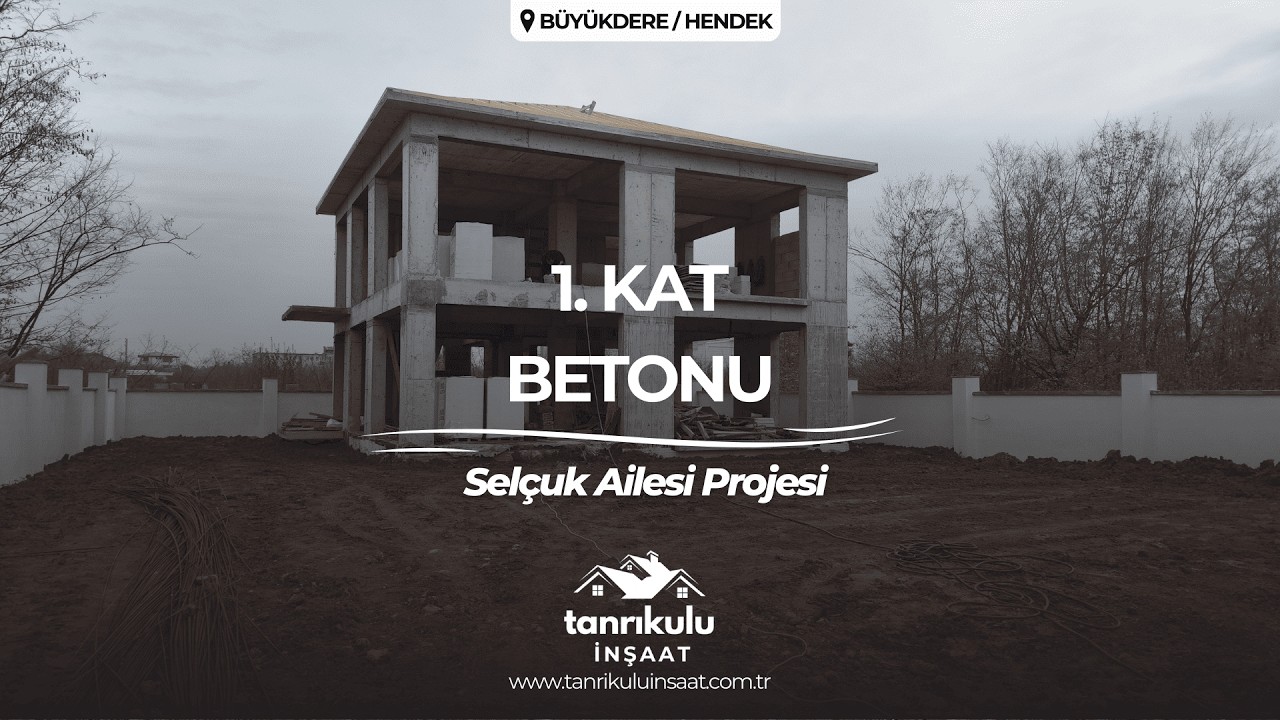 Selçuk Ailesi Projesi | 1. Kat Betonu Dökümü – Büyükdere Hendek | Tanrıkulu İnşaat