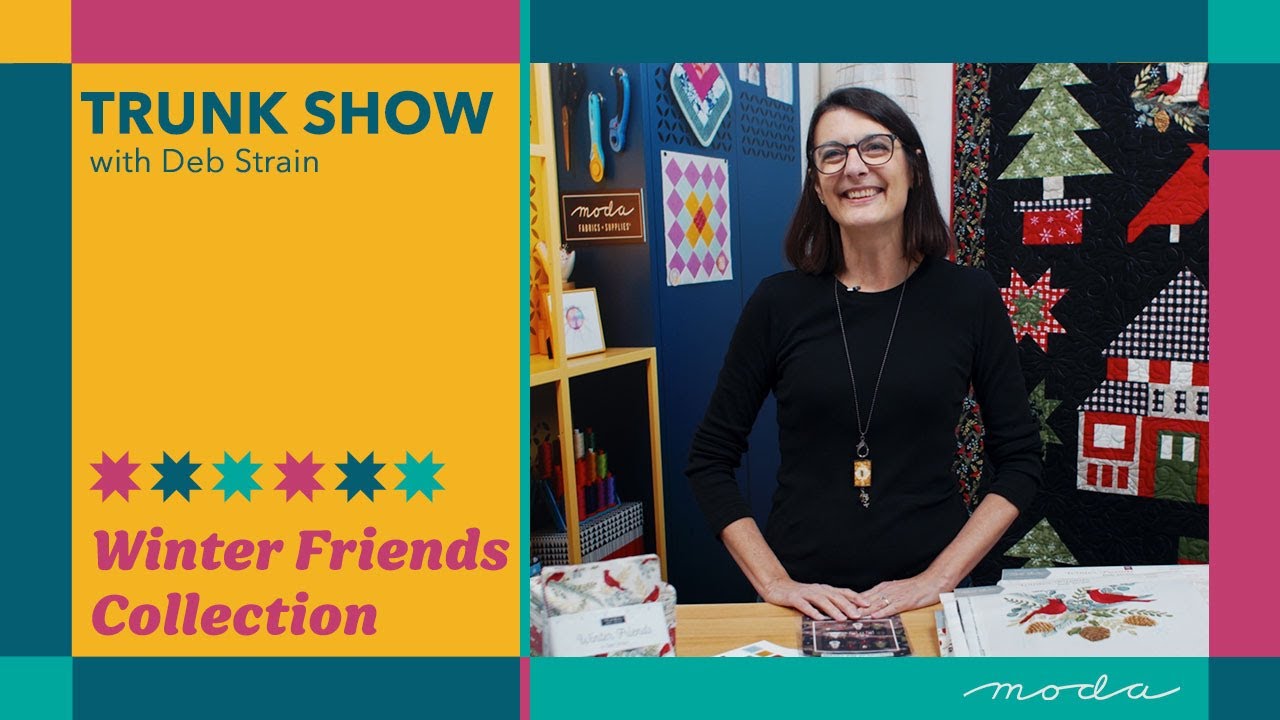 Winter Friends | Trunk Show | Deb Strain for Moda Fabrics