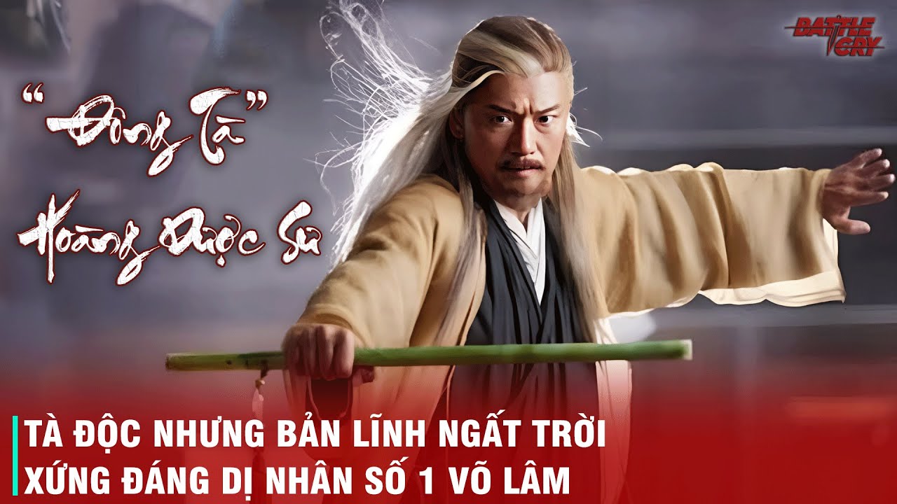 HOÀNG DƯỢC SƯ - PHẢN ANH HÙNG CHÍNH HIỆU CỦA VŨ TRỤ VÕ HIỆP KIM DUNG