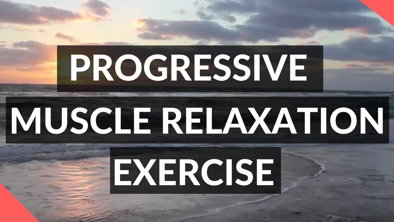 Progressive Muscle Relaxation Exercise (PMR)