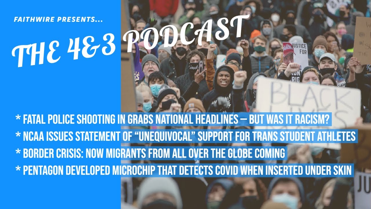 Tragic Police Shooting Sparks Protests &mdash; But Was It Racism? | 4&3 Podcast, April 13, 2021