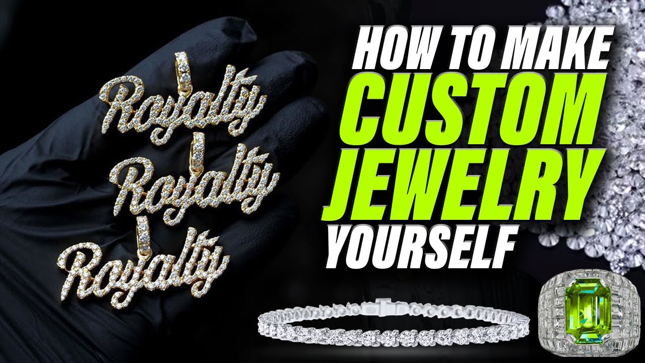 How To Design And Make Custom Jewelry YOURSELF