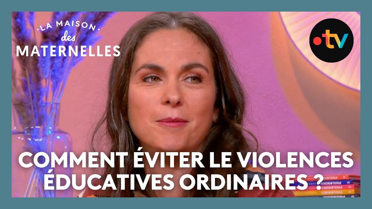 Comment éviter les violences éducatives ordinaires ? - La Maison des maternelles #LMDM