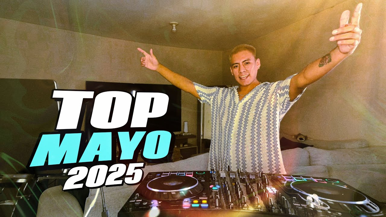 TOP MAYO 2025 (BAD BUNNY, BE&Eacute;LE, CRISTORATA, VITAMINA, SEXO SEGURO, PONTE LOKITA, CHAPARRITA, SAOCO)