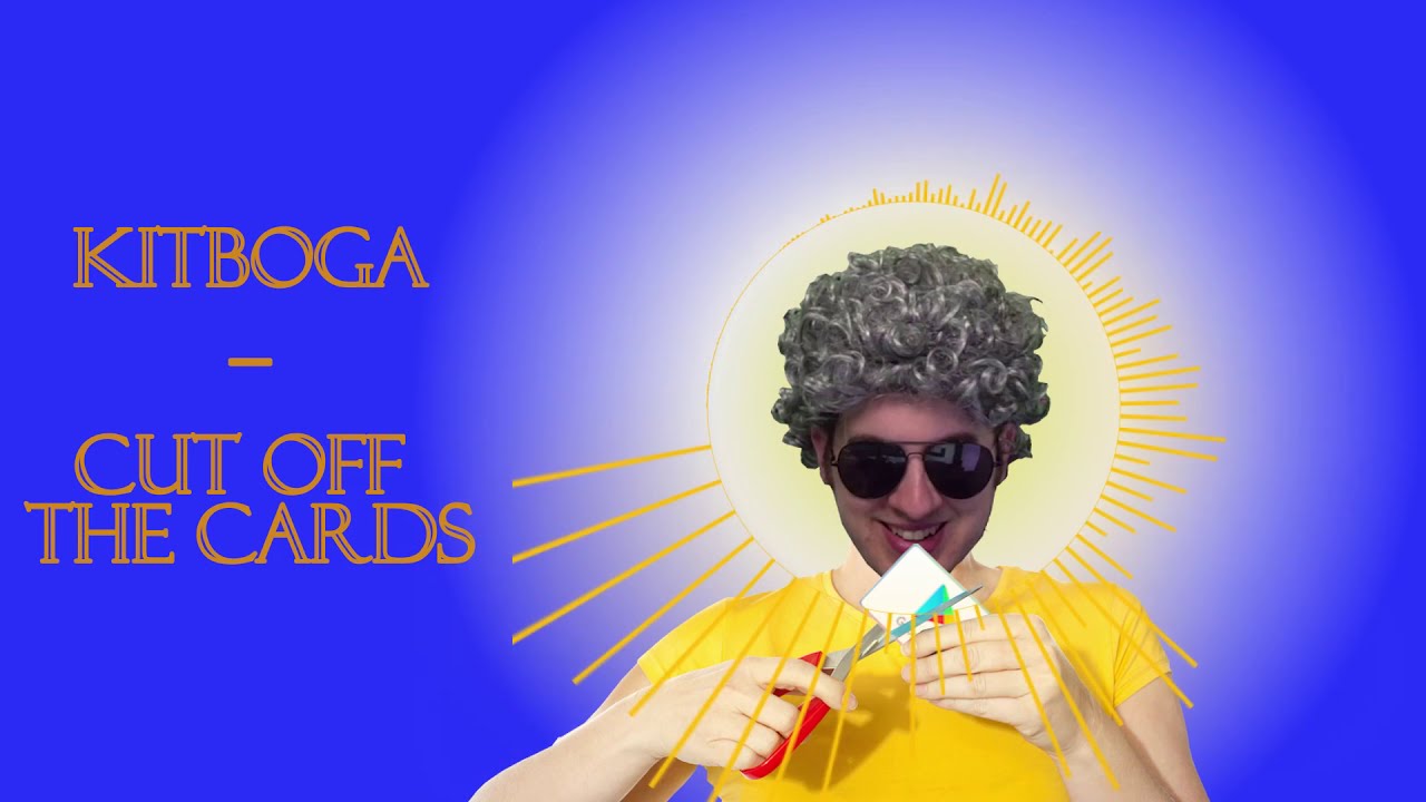 Kitboga - cut off the cards (song)
