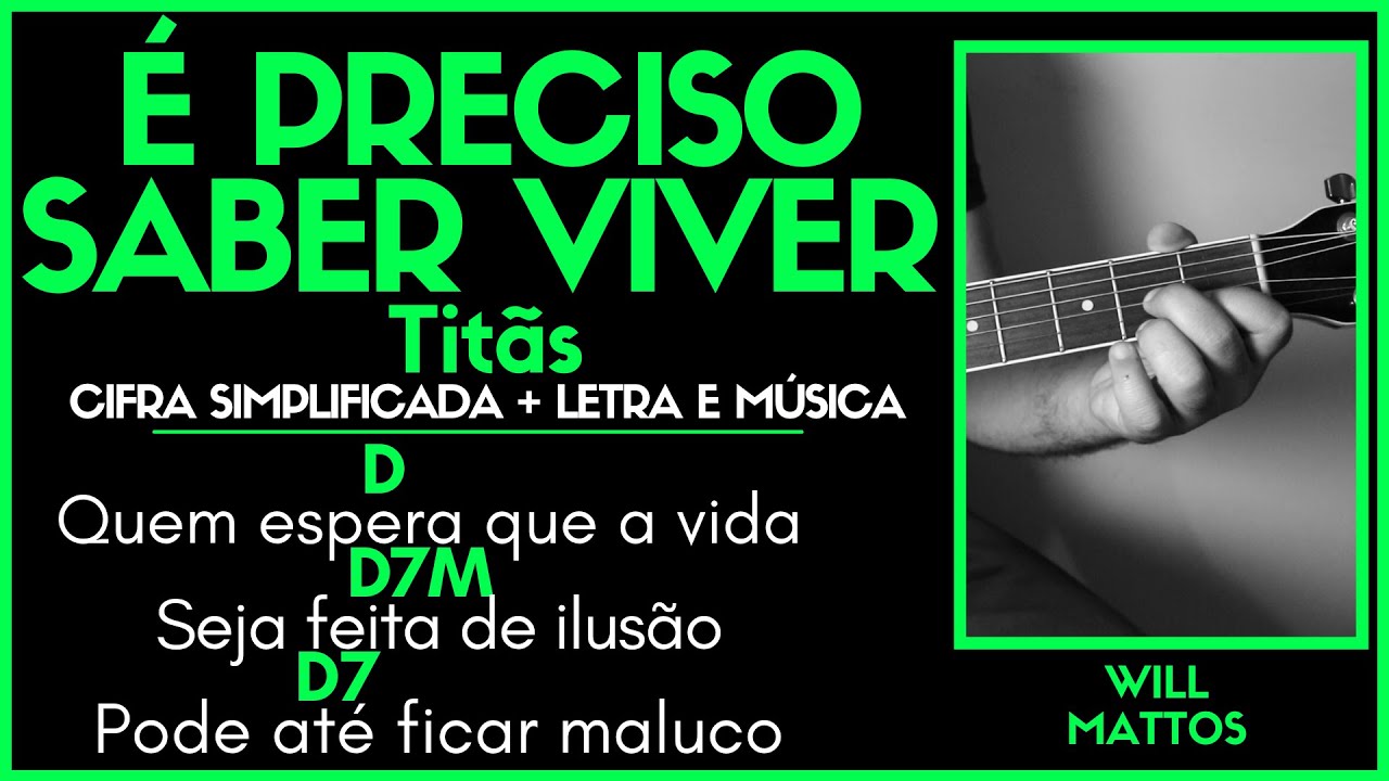 É PRECISO SABER VIVER - TITÃS l Cifra Simplificada Letra Música Como Tocar Violão Guitarra Teclado
