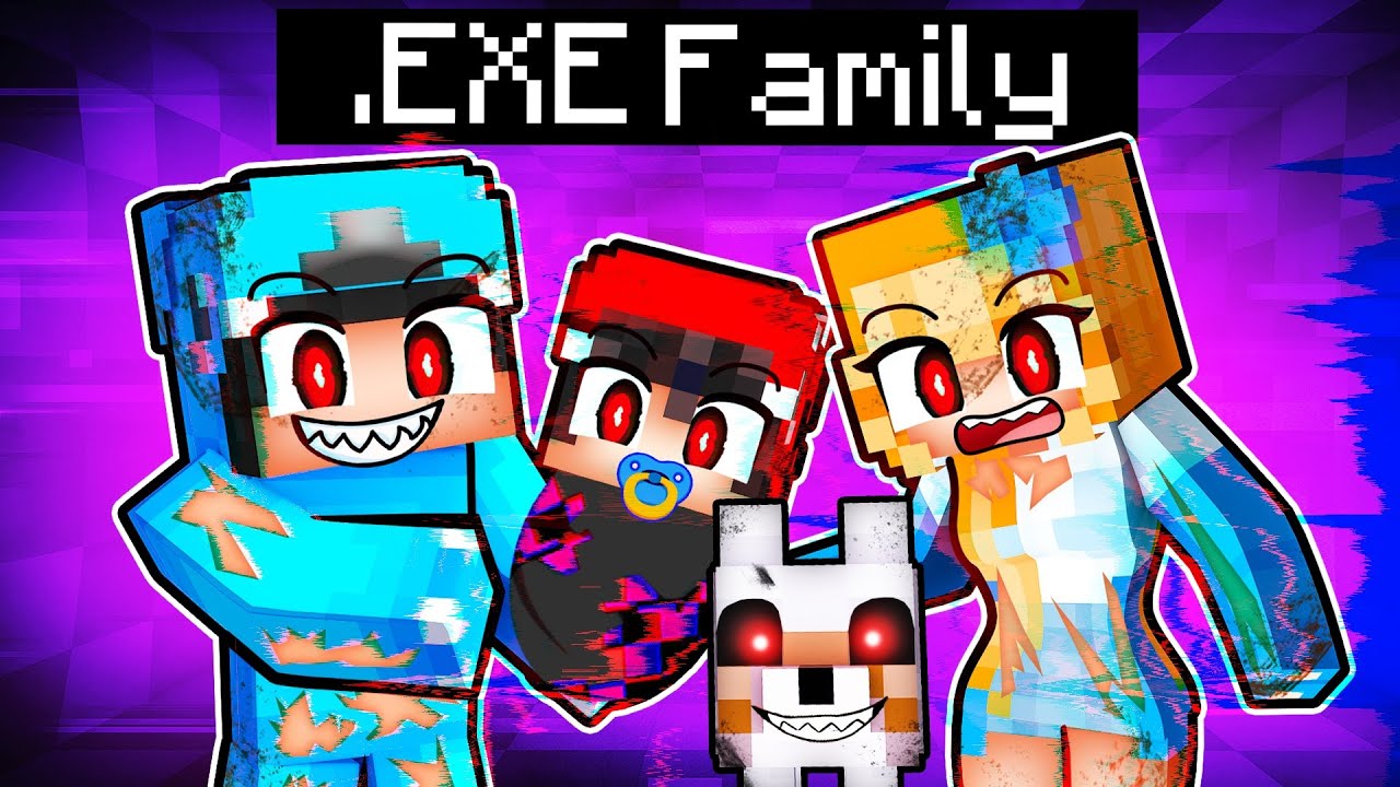 Having an .EXE FAMILY in Minecraft!