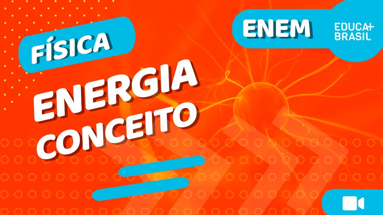 FÍSICA – Energia – Conceito ENEM