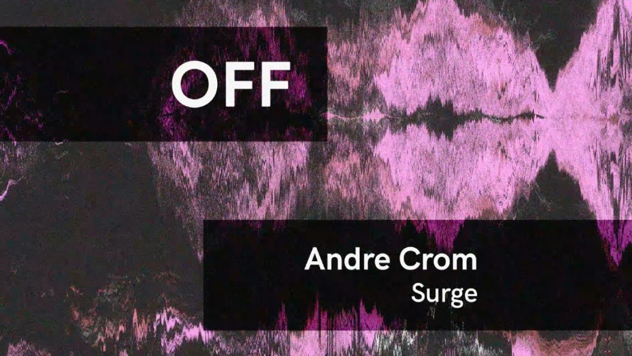 Andre Crom - Surge - OFF192