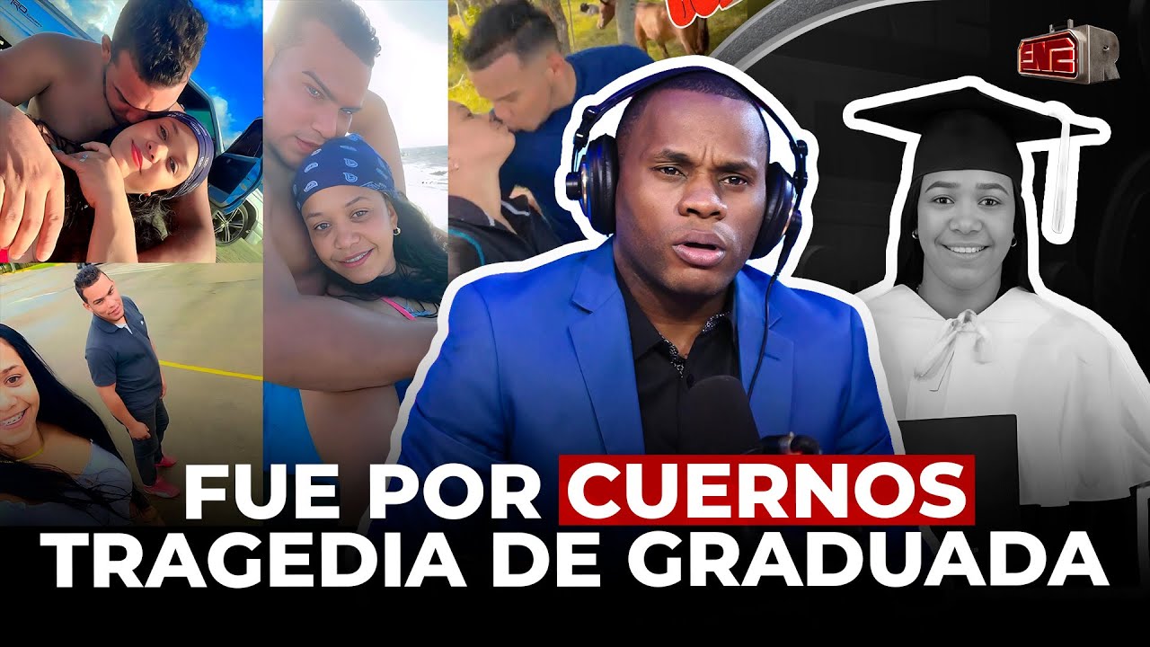 TOLENTINO REVELA VIDEOS PRUEBAN FUE POR CUERNOS TRAGEDIA DE JOVEN GRADUADA