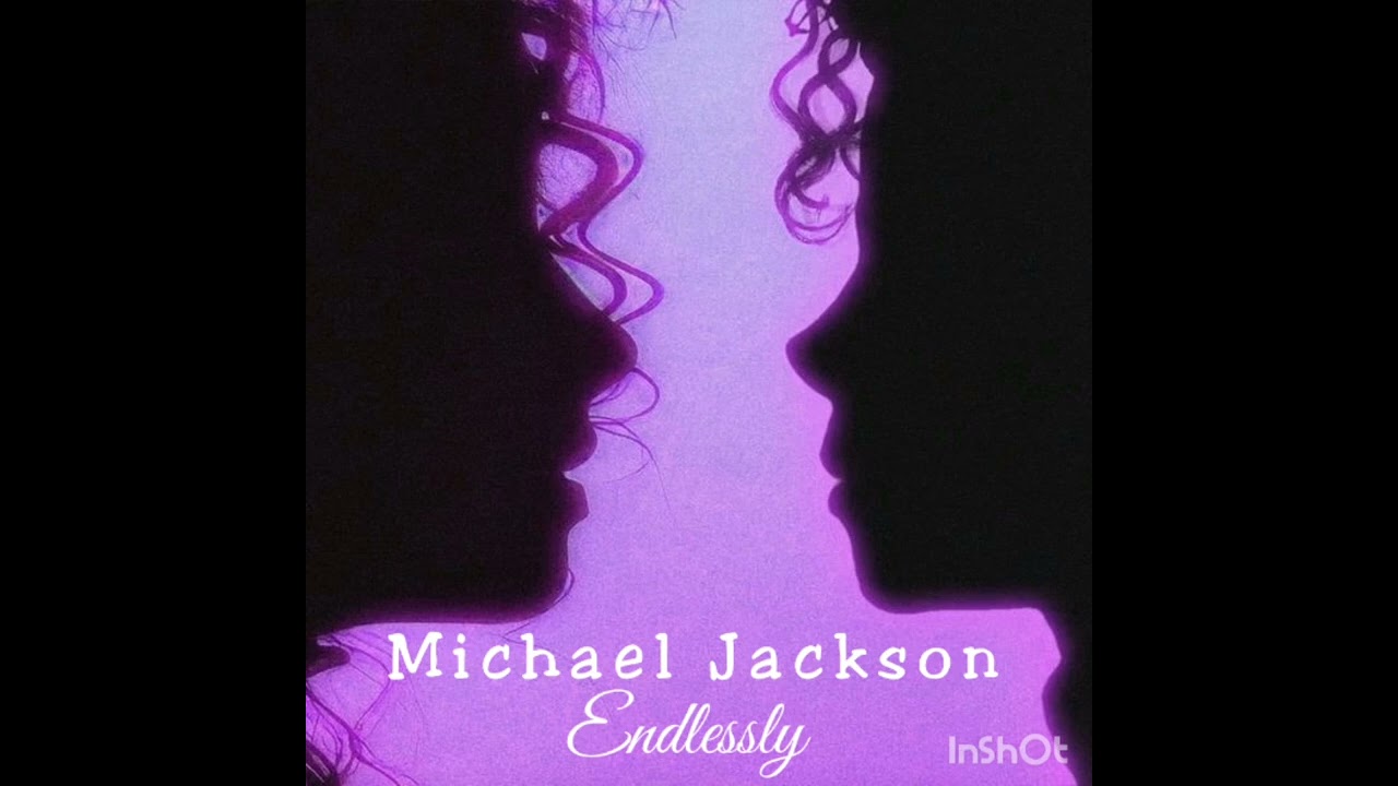 Michael Jackson - Endlessly (fanmade song)
