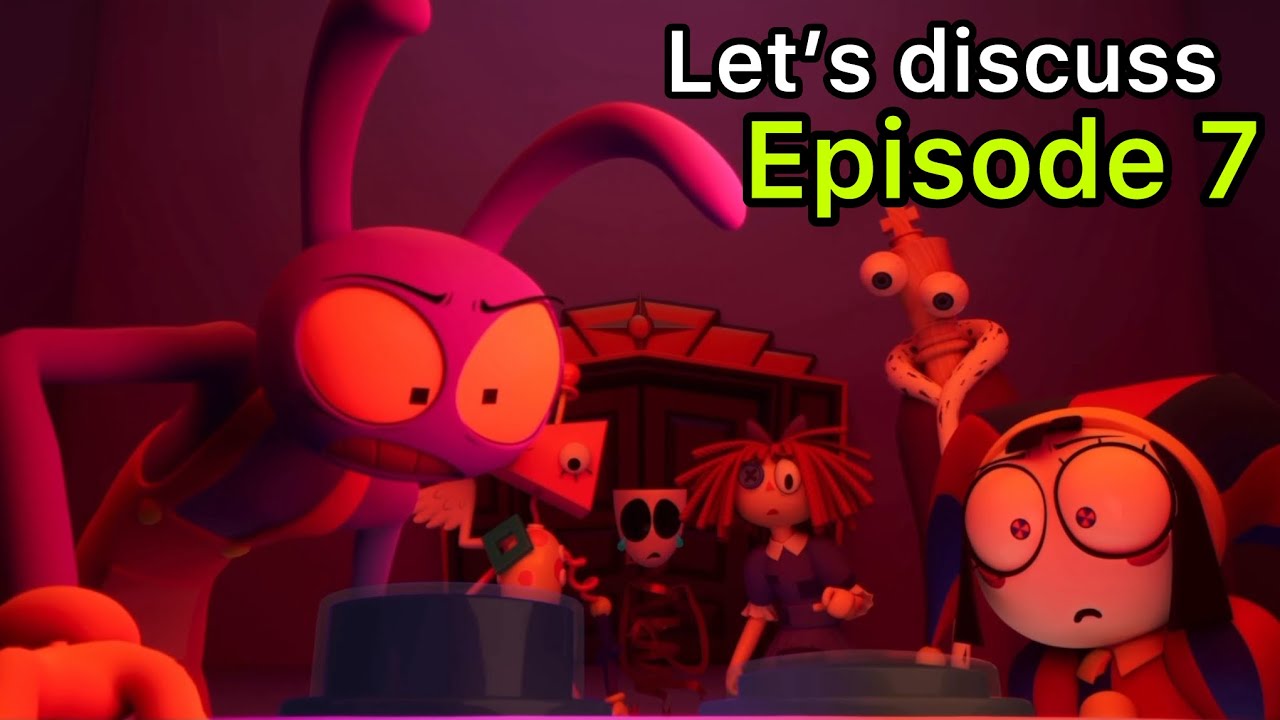 Let’s Discuss The Amazing Digital Circus Episode 7