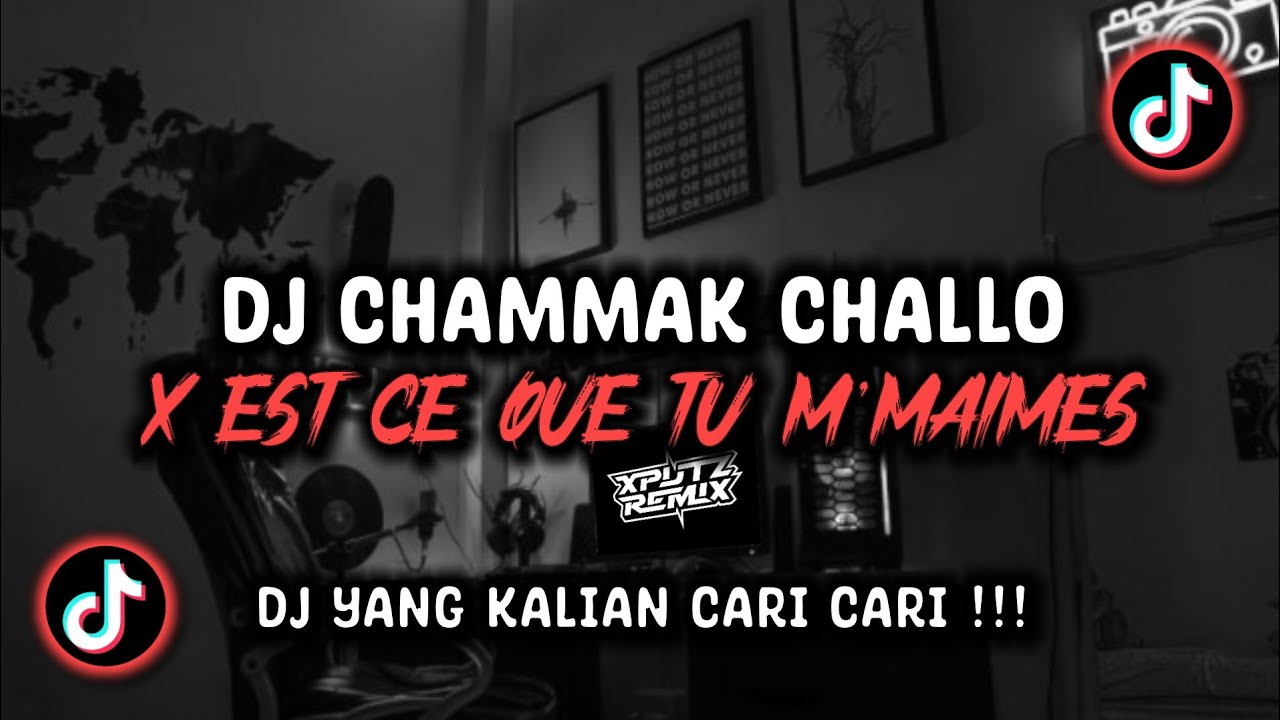 DJ CHAMMAK CHALLO X EST CE QUE TU M'MAIMES SOUND ᴡᴇꜱ. ᴀʟʟ VIRAL TIK TOK TERBARU 2024 !!!