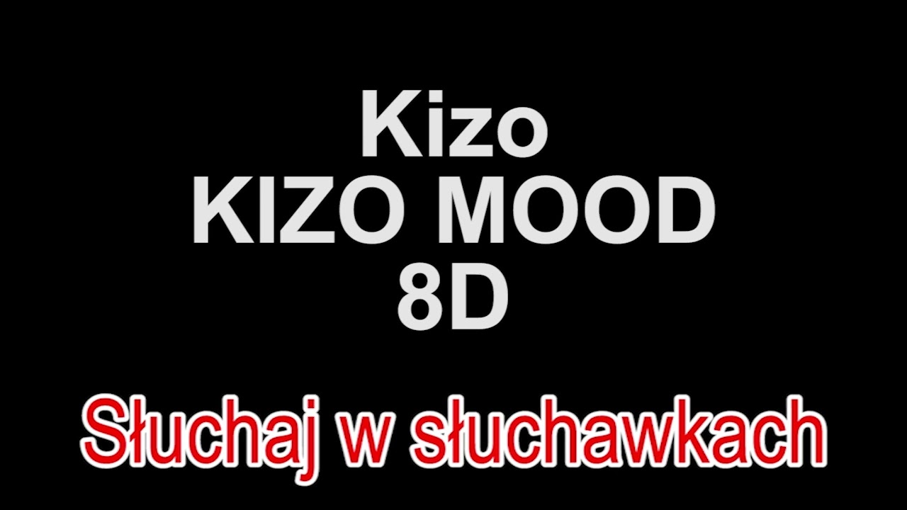 Kizo ft. Oki - KIZO MOOD 8D