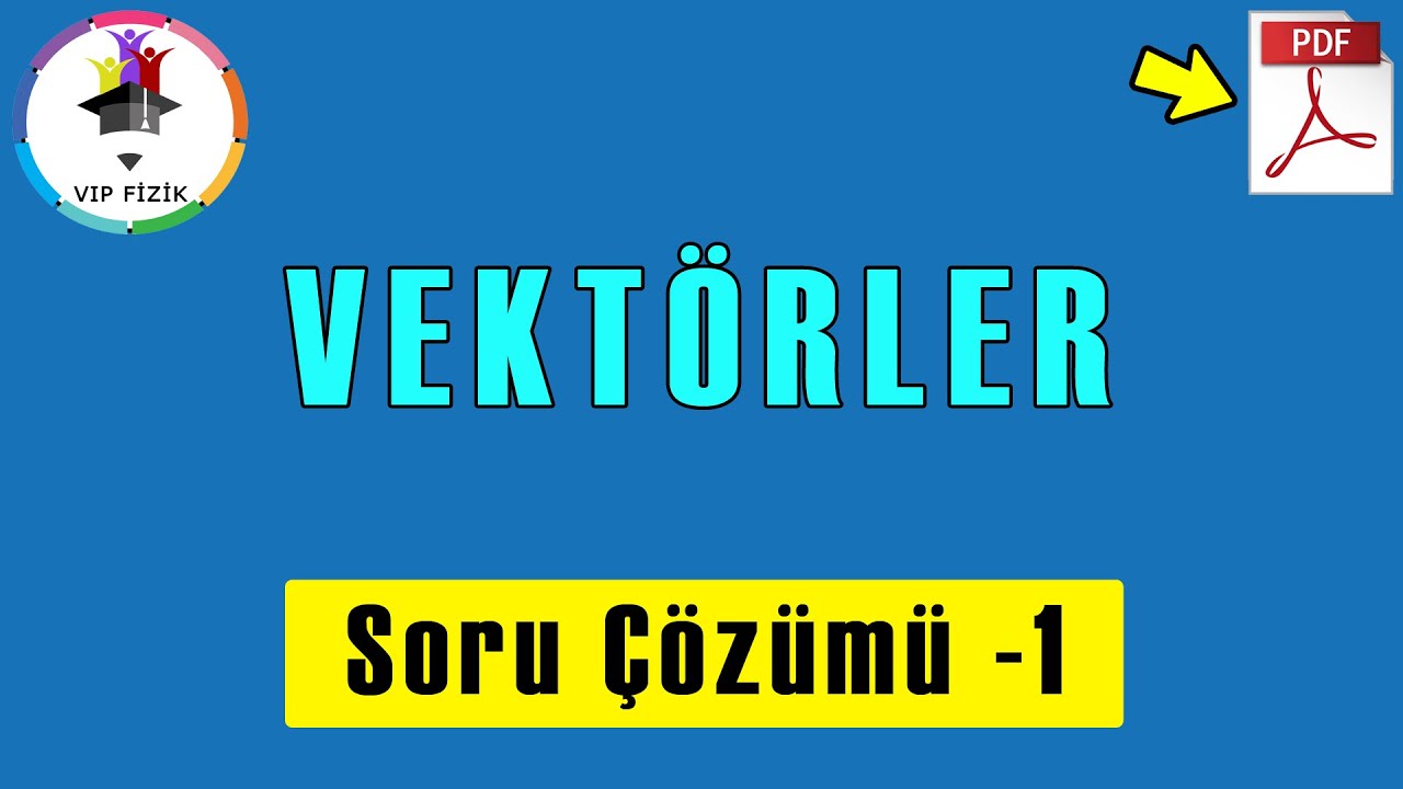 Vektörler Soru Çözümü -1 | PDF | AYT Fizik | 2022