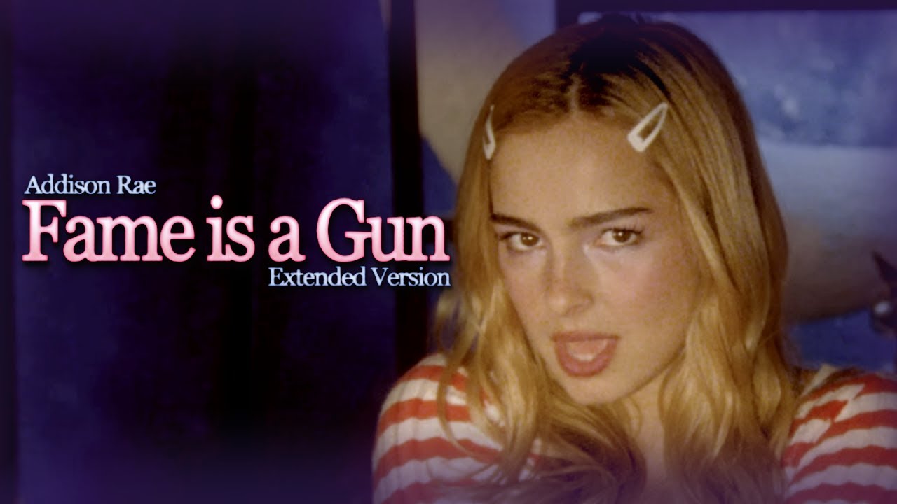 Addison Rae - Fame is a Gun (Extended Edit)