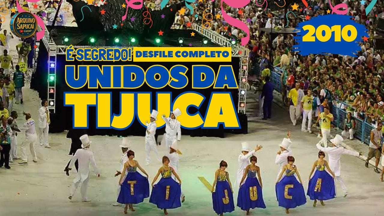 UNIDOS DA TIJUCA 2010 | &Eacute; SEGREDO | DESFILE COMPLETO | CARNAVAL RIO DE JANEIRO