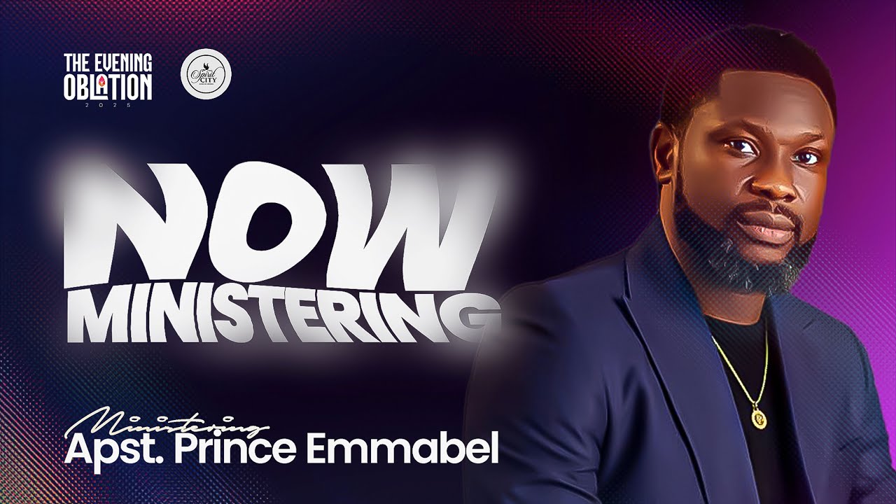 DON'T DIE UNTIL YOU ARE DONE | APOSTLE PRINCE EMMABEL WORD SESSION | THE EVENING OBLATION 2025