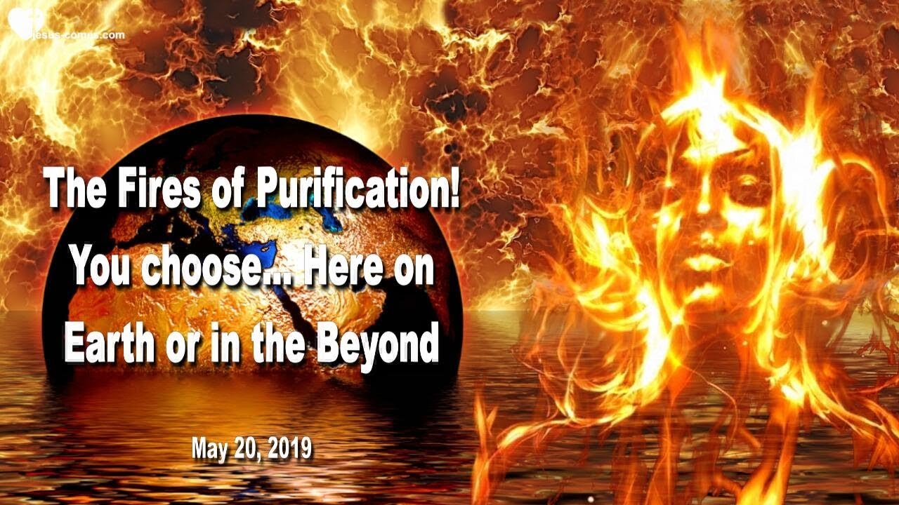 Fires of Purification, you choose where... Here on Earth or in the Beyond ❤️ Love Letter from Jesus