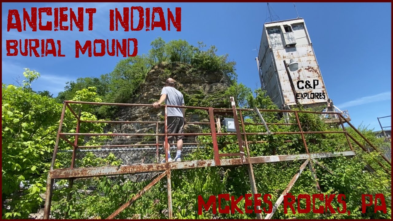 Ancient Indian Burial Mound-McKees Rocks, Pa
