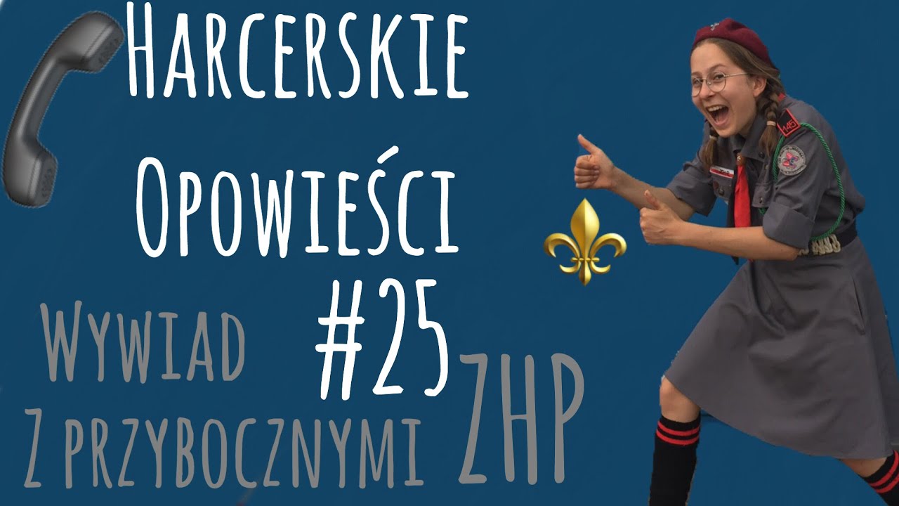 Harcerskie Opowieści 25 ⚜️ wywiad z przybocznymi ZHP 🌐❤️