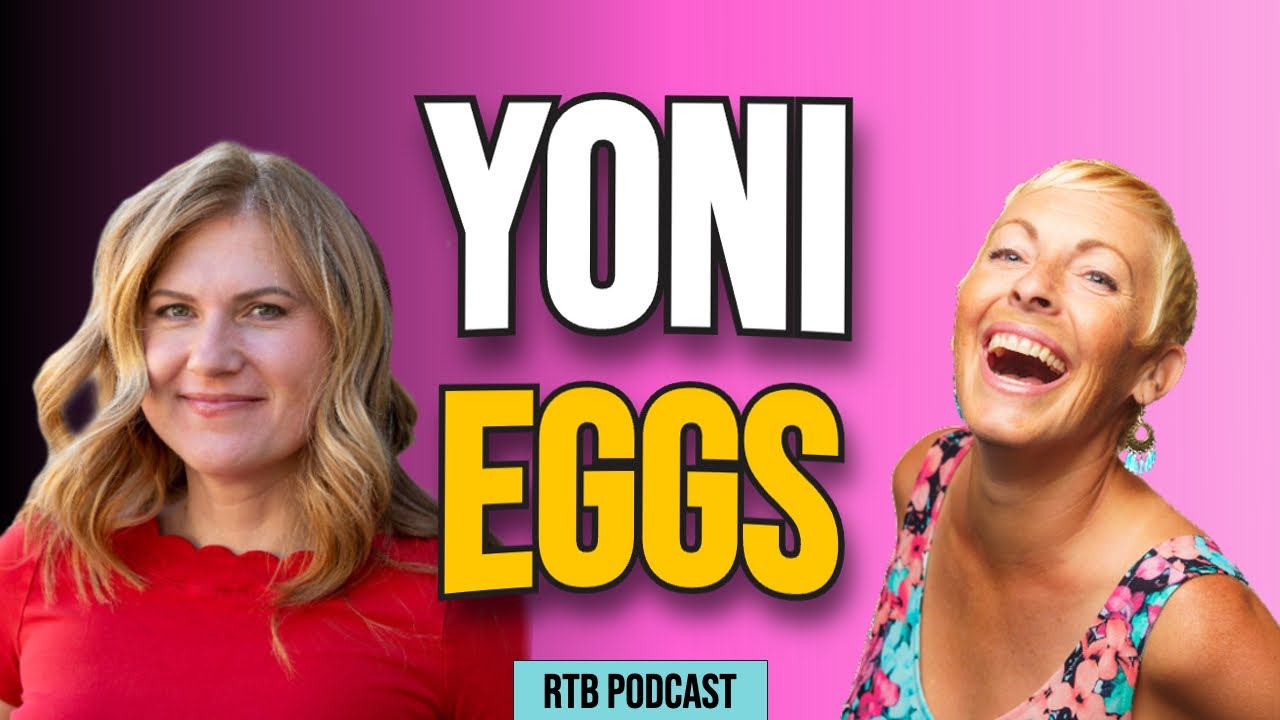 Ep. 7 - Yoni Eggs