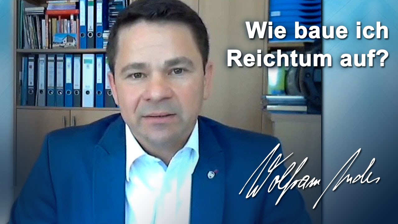 Reichtum aufbauen -  Reichtum, Erfolg und Wohlstand - Reich werden Tipps von Wolfram Andes