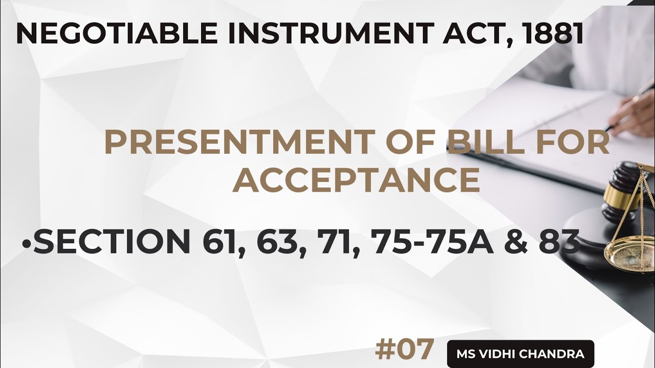 Presentment of Bill for Acceptance | Section 61, 63, 71, 75-75A & 83 | Negotiable Instrument Act